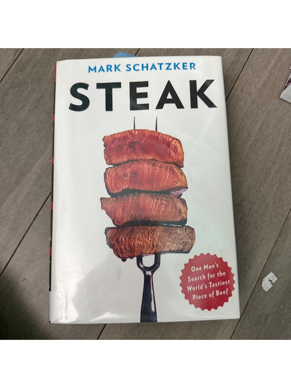 Steak by Mark Schatzker Hardcover Book